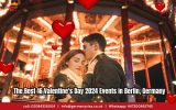 The Best 16 Valentine's Day 2024 Events in Berlin, Germany
